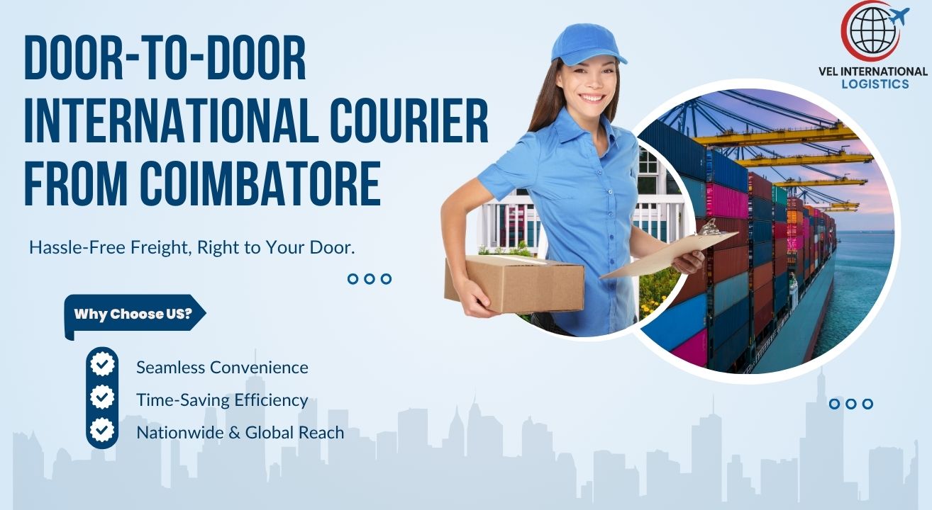 Learn how door-to-door international courier from Coimbatore works, from booking and pickup to customs, tracking and final delivery.